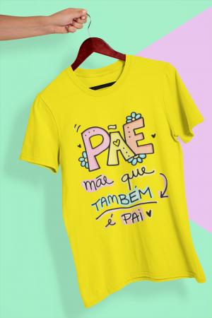 Camiseta PÃE – Mãe que também é Pai Algodão fio 30.1     